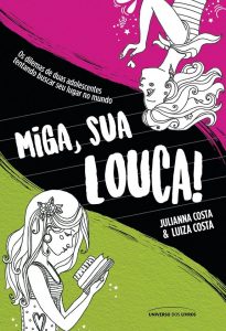 miga sua louca luiza costa e julianna costa
