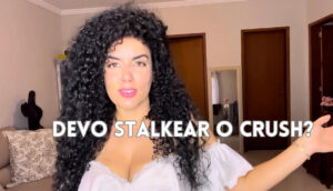 Vale a pena stalkear crush, contatinho ou ex?